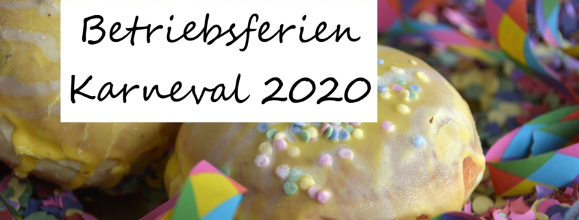 Betriebsferien Karneval 2020!